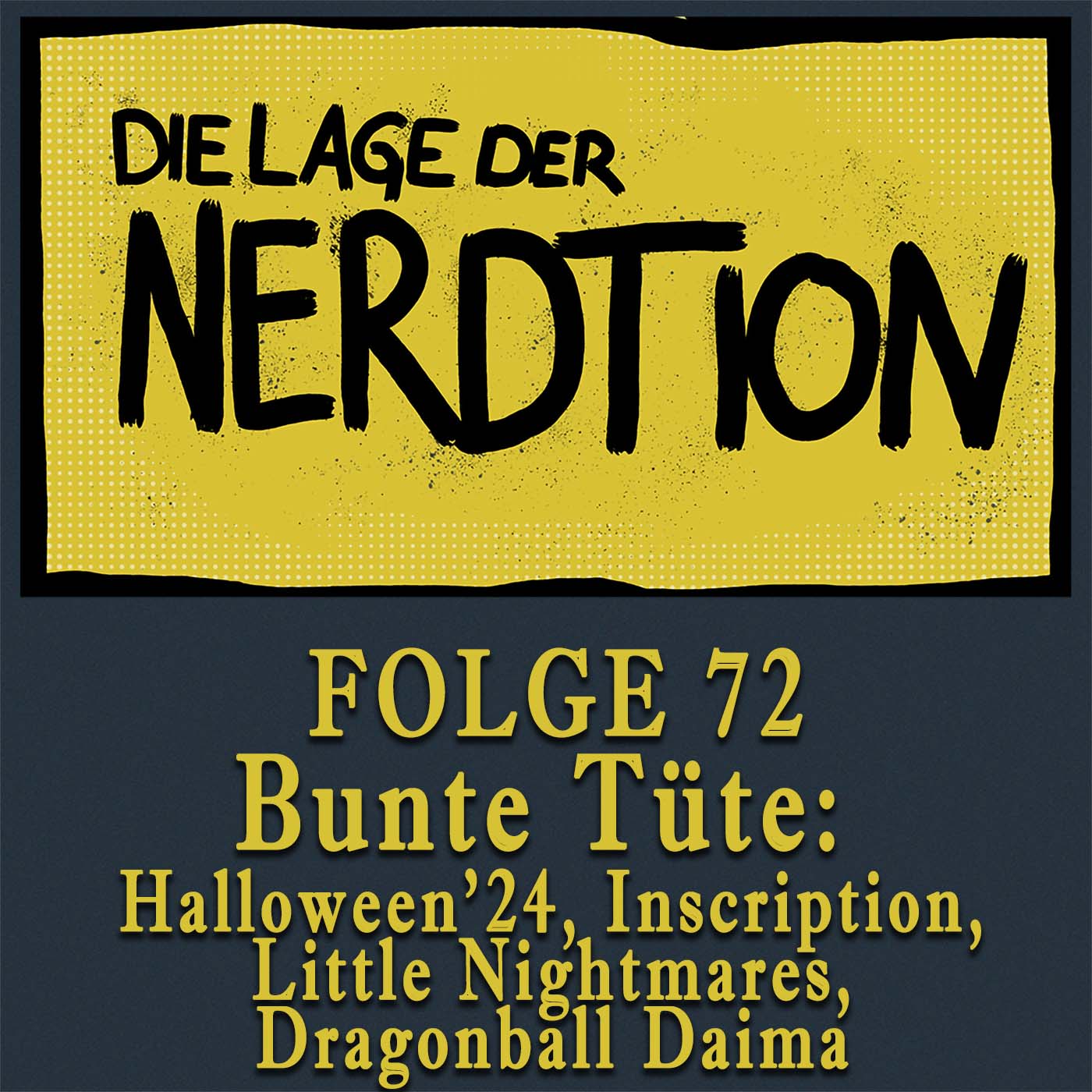 Folge 72 - Bunte Tüte: Halloween 24, Inscription, Little Nightmares, Dragonball Daima