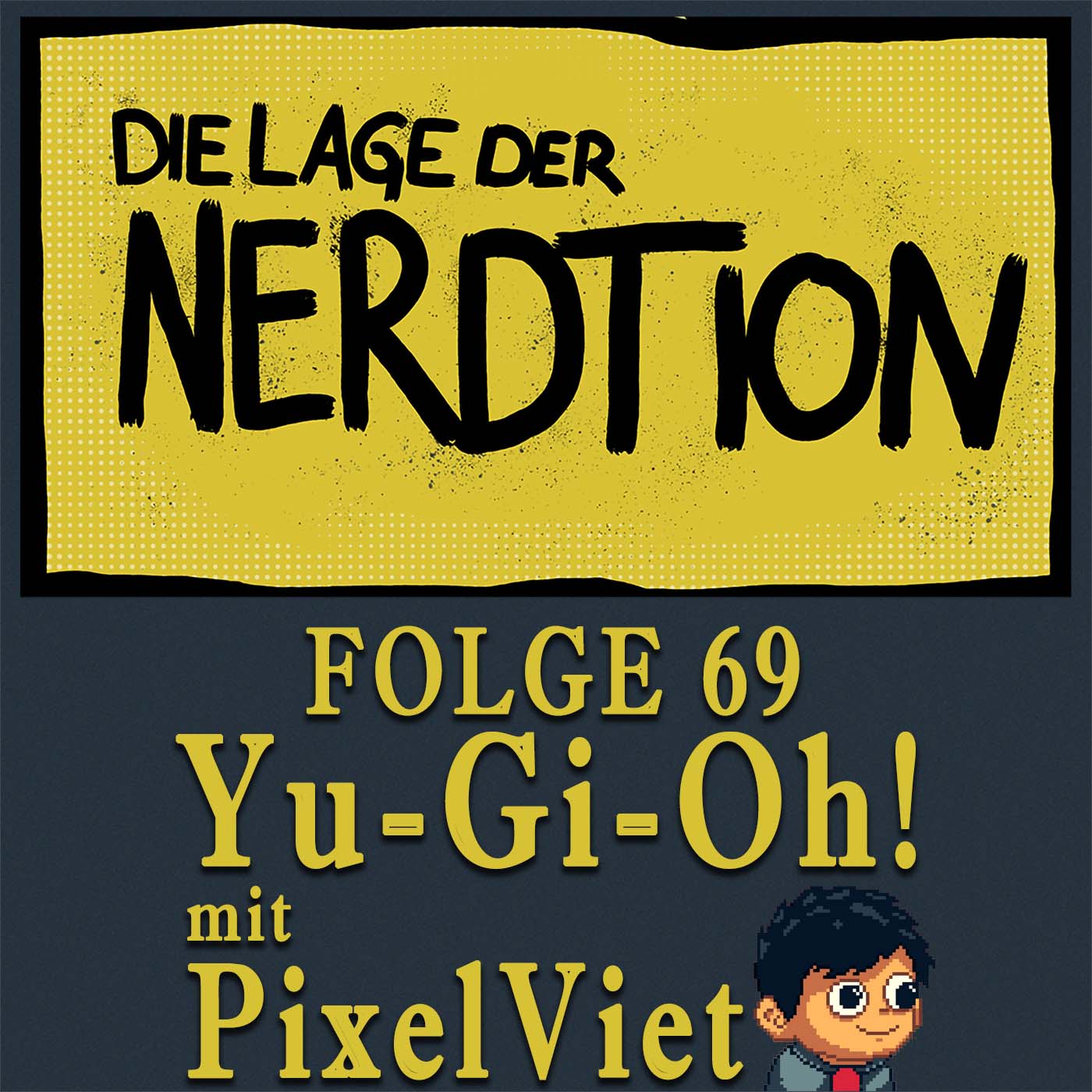 Folge 69 - Yu-Gi-Oh! mit PixelViet