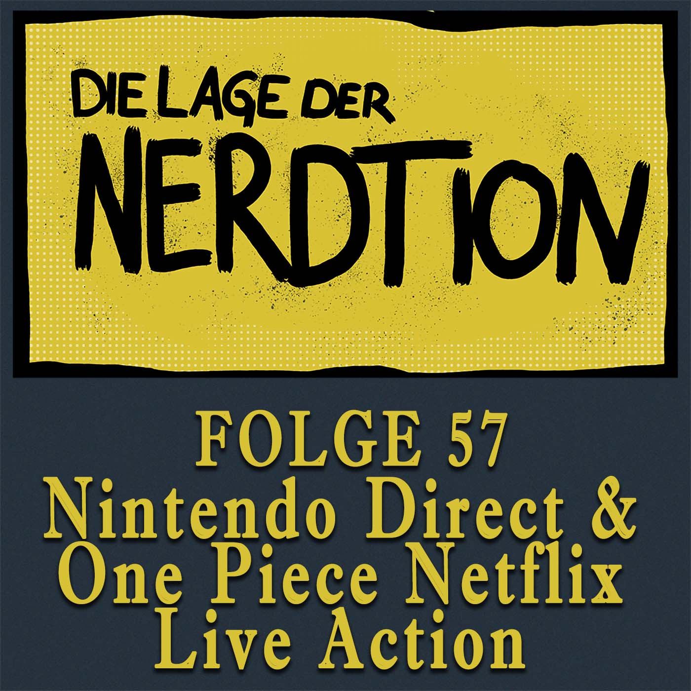 Folge 57 - Nintendo Direct & One Piece Netflix Live Action