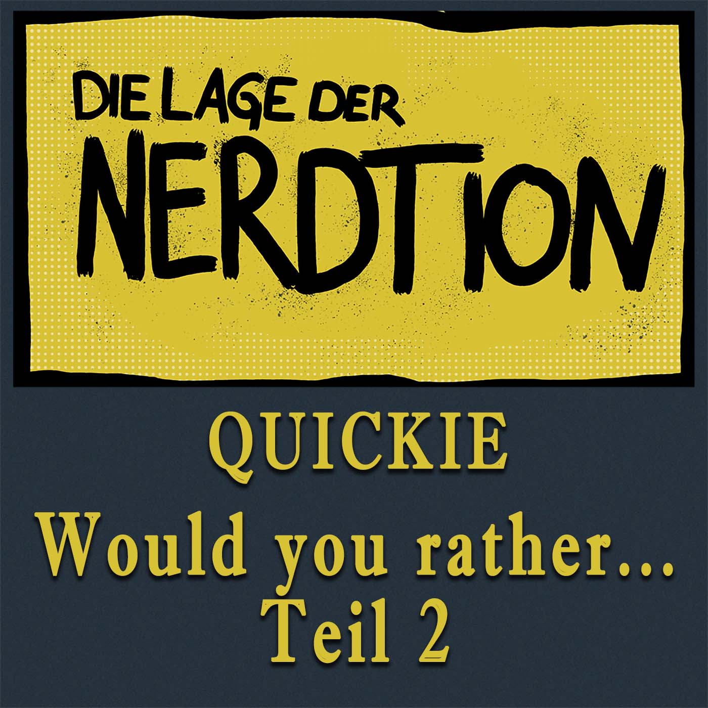 Quickie - Would You Rather Teil 2